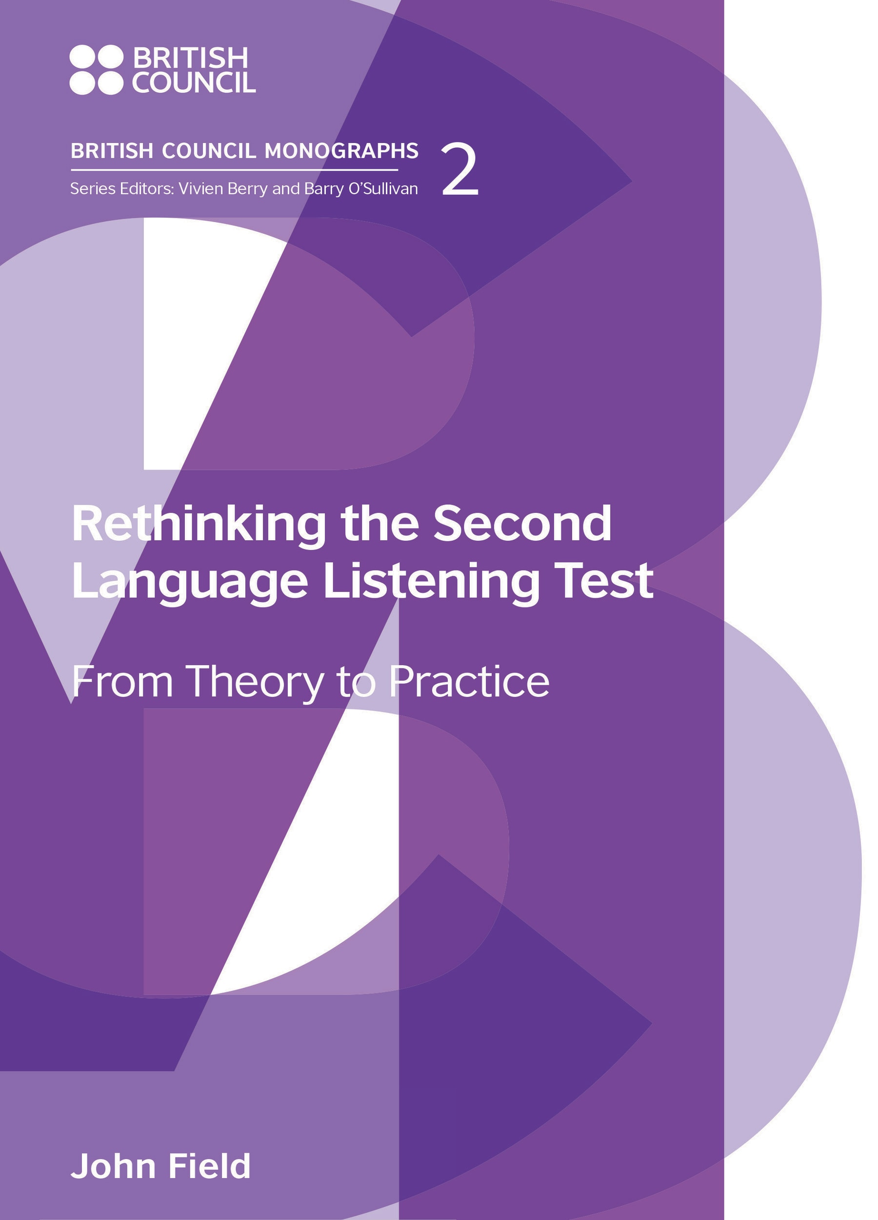 Rethinking the Second Language Listening Test British Council